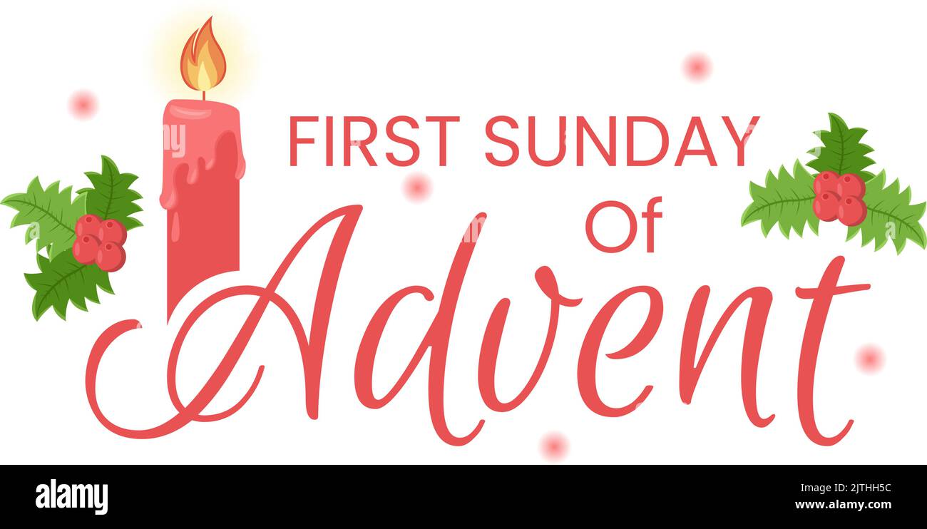 First Sunday of Advent or the Beginning of a New Church Year Which Takes Place on November 27 in