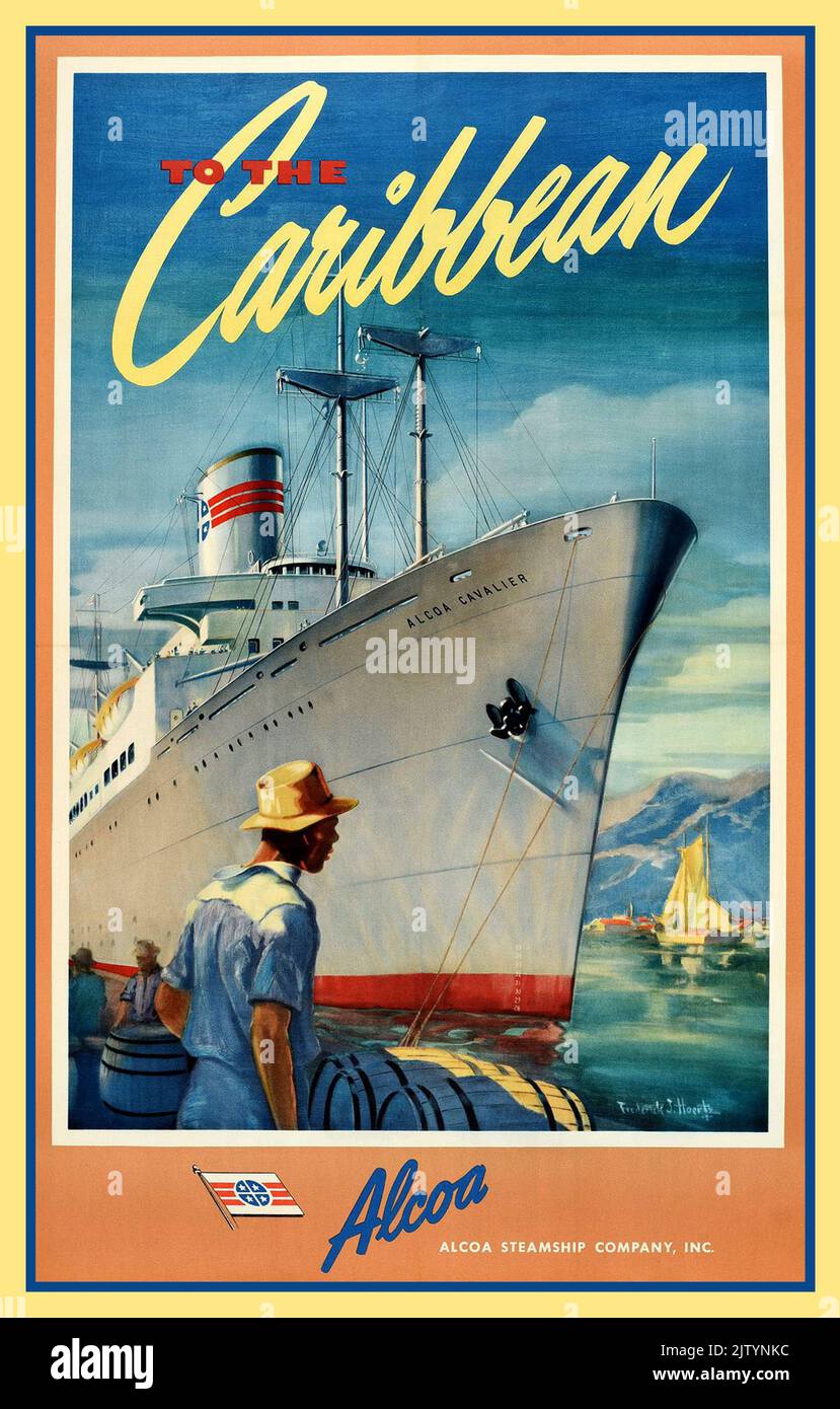 Vintage Alcoa Steamship Company Ocean Liner Travel Poster 'TO THE CARIBBEAN'  MV Alcoa Cavalier The Alcoa Steamship Company operated passenger services under the US flag from 1940-1969, as a subsidiary of the Aluminum Company of America; the SS Alcoa Cavalier was one of three sister Victory ships servicing the New Orleans to the Caribbean and South America routes (1947-1960). Stock Photo