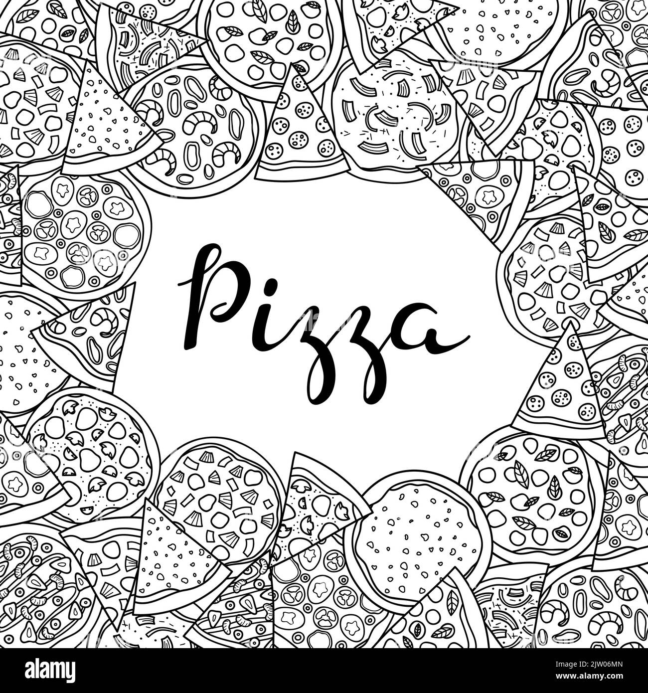 Square background with hand drawn uncolored pizza and lettering. Detailed frame design. Used clipping mask. Stock Vector