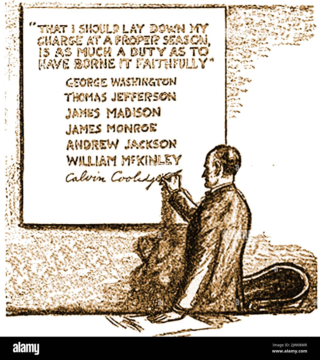 John Calvin Coolidge Jr , ( 1872 –  1933), 30th president of the United States (from 1923 to 1929)    ----------------------- A 1927  American political cartoon drawing of Calvin Coolidge adding his own name to a list of ex Presidents of the United States of America.  At the time he was heavily criticised, especially for his actions during the Great Mississippi Flood of 1927 and was expected to resign after stating  'I do not choose to run for President in 1928.' Stock Photo