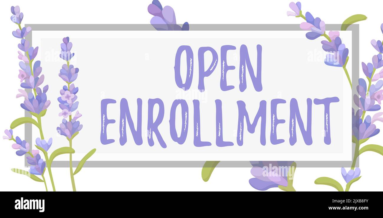 Inspiration showing sign Open EnrollmentThe yearly period when people ...
