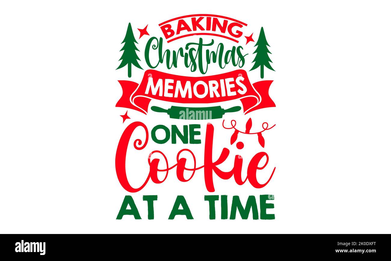 Baking Christmas Memories One Cookie At A Time Christmas tshirt