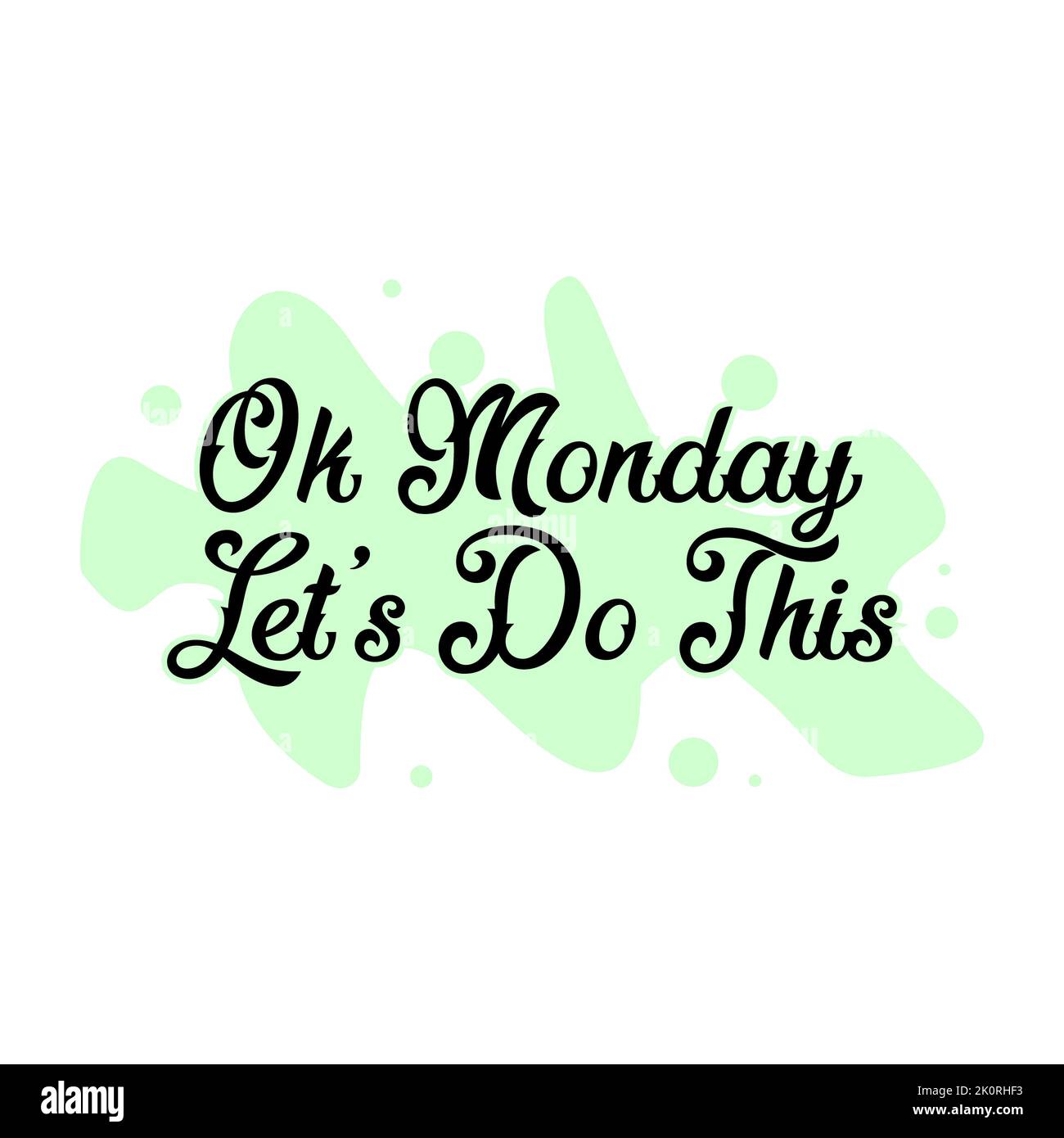 Ok Monday, let's do this. Motivational quote for office workers, start