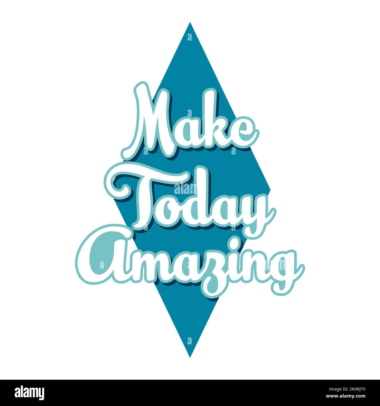 Make today amazing. Inspirational quote, custom lettering for posters