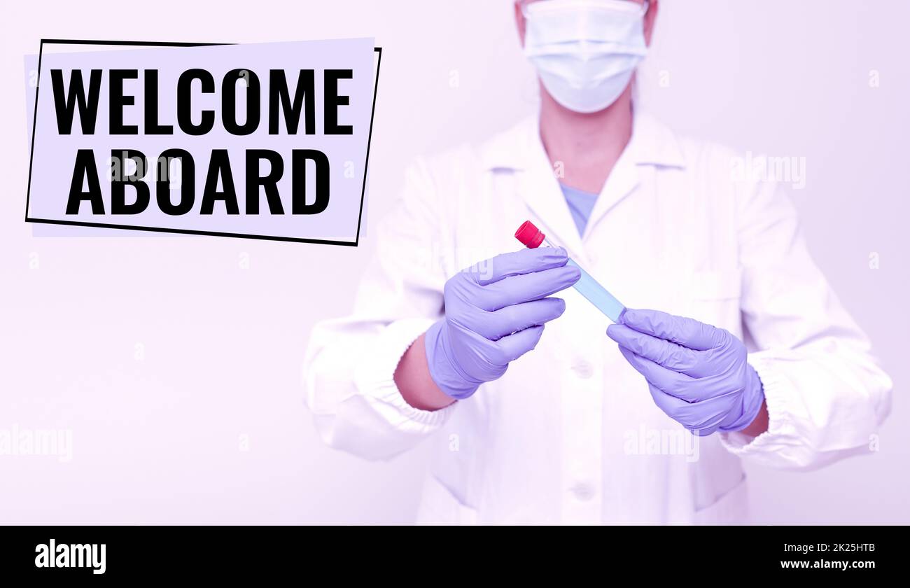 Sign displaying Welcome Aboard. Word for Expression of greetings to a person whose arrived is desired Studying Discovered Medication Analyzing Medicine Discovery Stock Photo