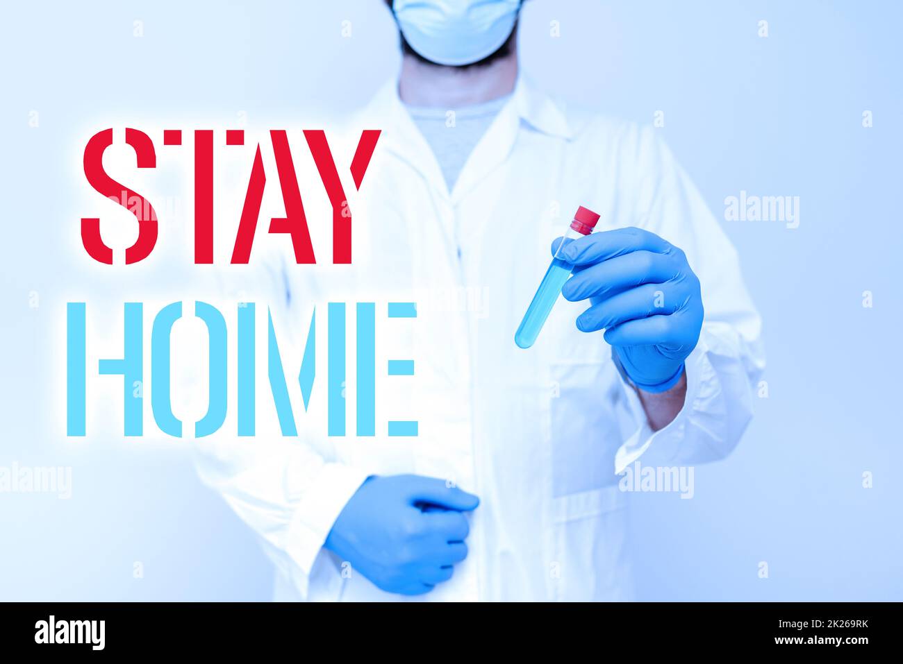 Conceptual display Stay Home. Business idea not go out for an activity and stay inside the house or home Doctor Analyzing New Medicine, Scientist Presenting Medical Research Stock Photo