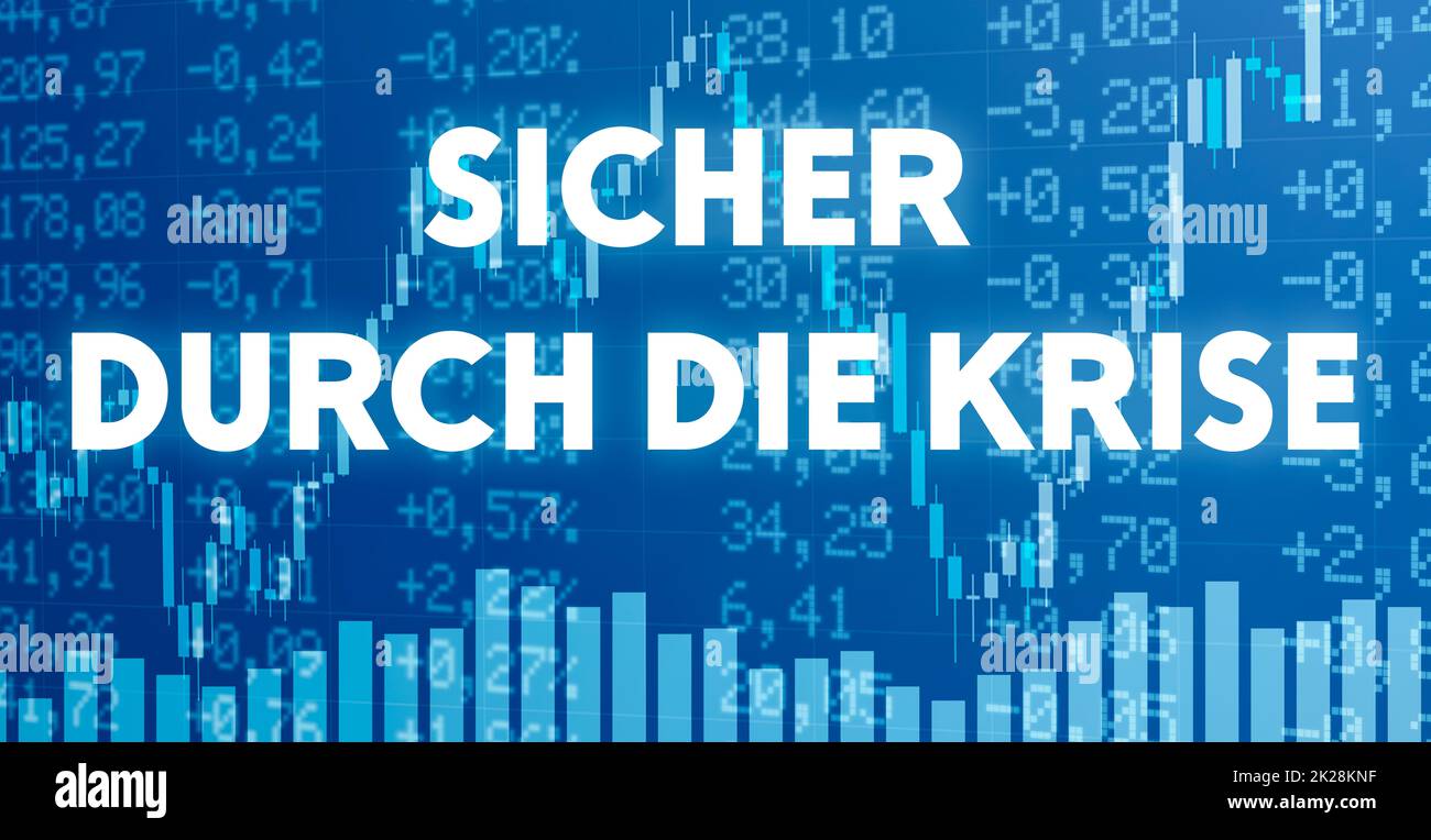 Conceptual image with financial charts and graphs - Safely through the crisis in german - Sicher durch die Krise Stock Photo