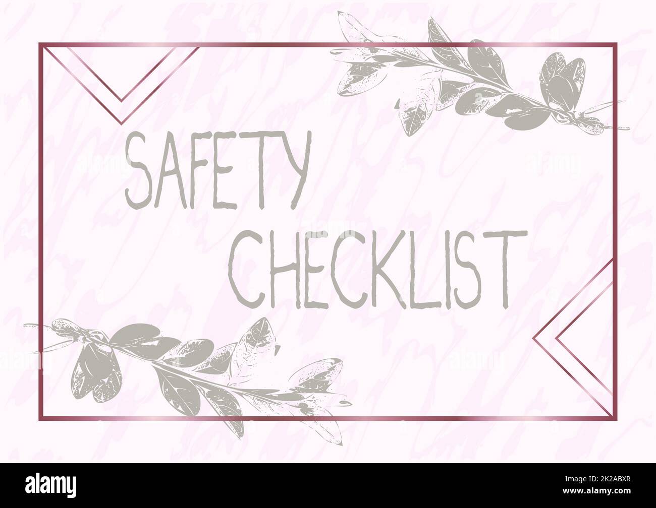 Sign displaying Safety Checklist. Business concept list of items you need to verify, check or inspect Frame Decorated With Colorful Flowers And Foliage Arranged Harmoniously. Stock Photo