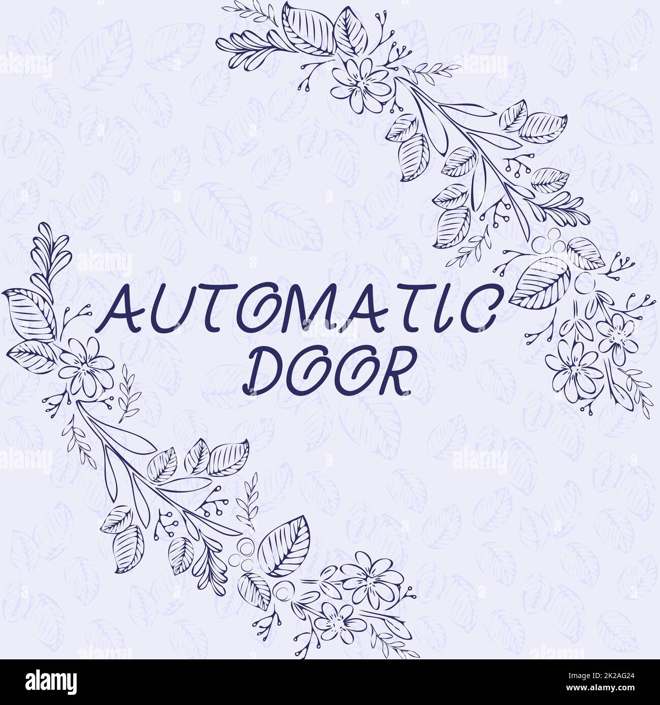 Hand writing sign Automatic Door. Internet Concept opens automatically when sensing the approach of a person Blank Frame Decorated With Abstract Modernized Forms Flowers And Foliage. Stock Photo