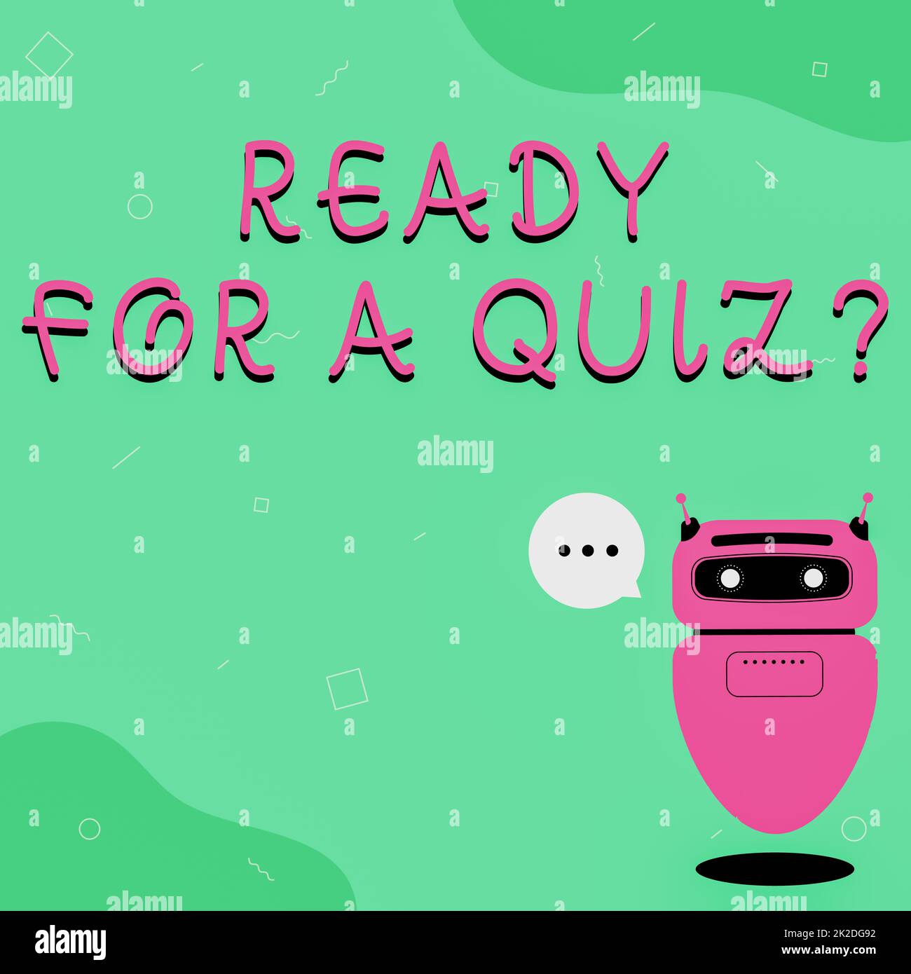 Conceptual display Ready For A Quiz Question. Internet Concept Taking educational assessment Preparing an exam Illustration Of Cute Floating Robot Telling Information In A Chat Cloud. Stock Photo