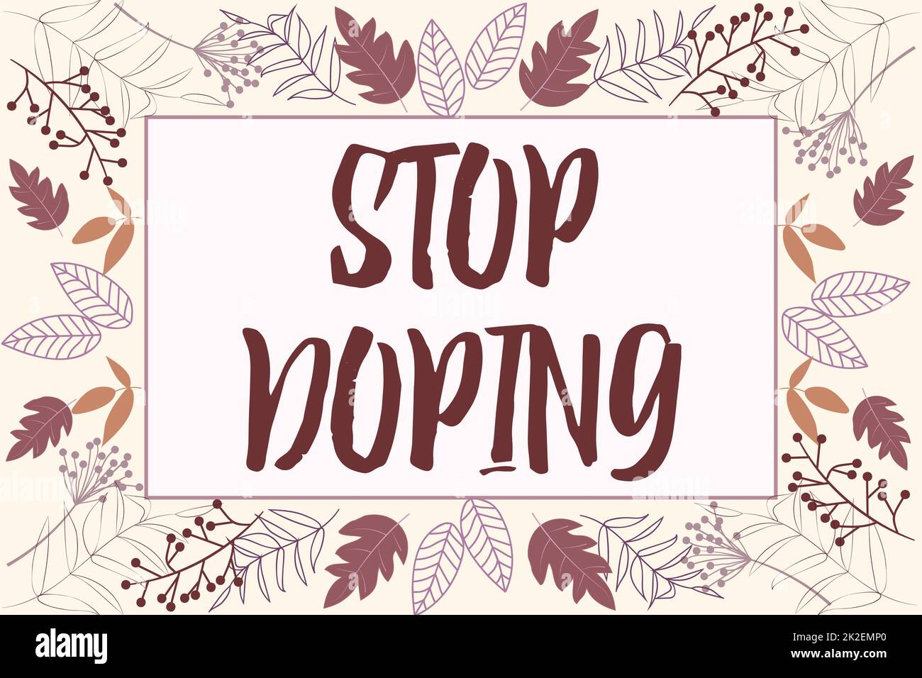 Text sign showing Stop Doping. Word Written on do not use use banned athletic performance enhancing drugs Text Frame Surrounded With Assorted Flowers Hearts And Leaves. Stock Photo
