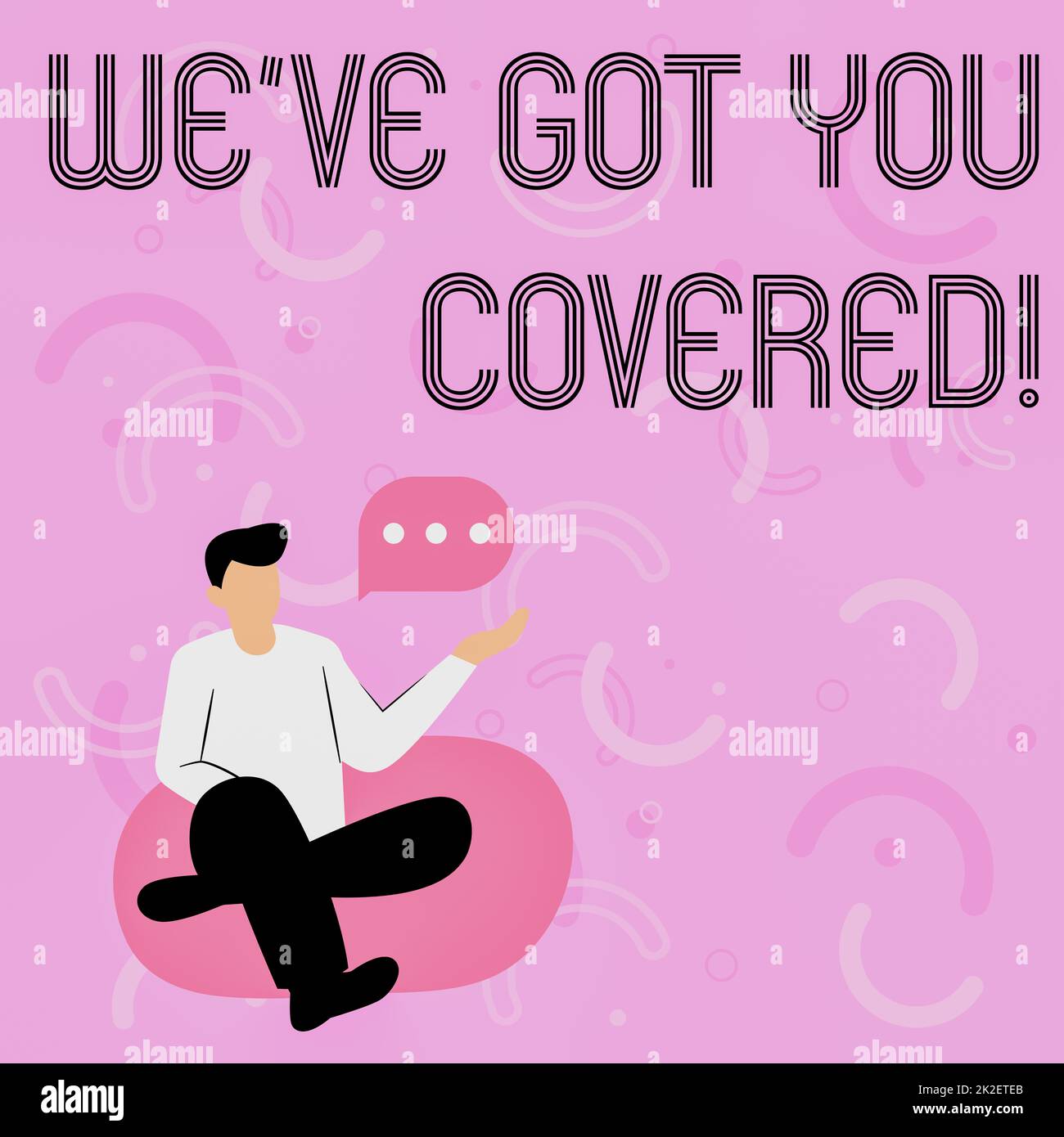 Sign displaying We Ve Got You Covered. Internet Concept We Ve Got You ...