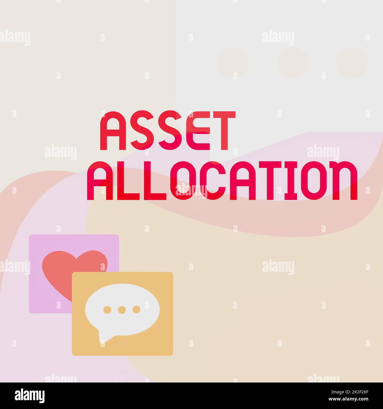 Sign displaying Asset Allocation. Business idea proportion and implementation strategy to gain advantage Message S Drawing With Speech Bubbles With Heart Symbols. Stock Photo