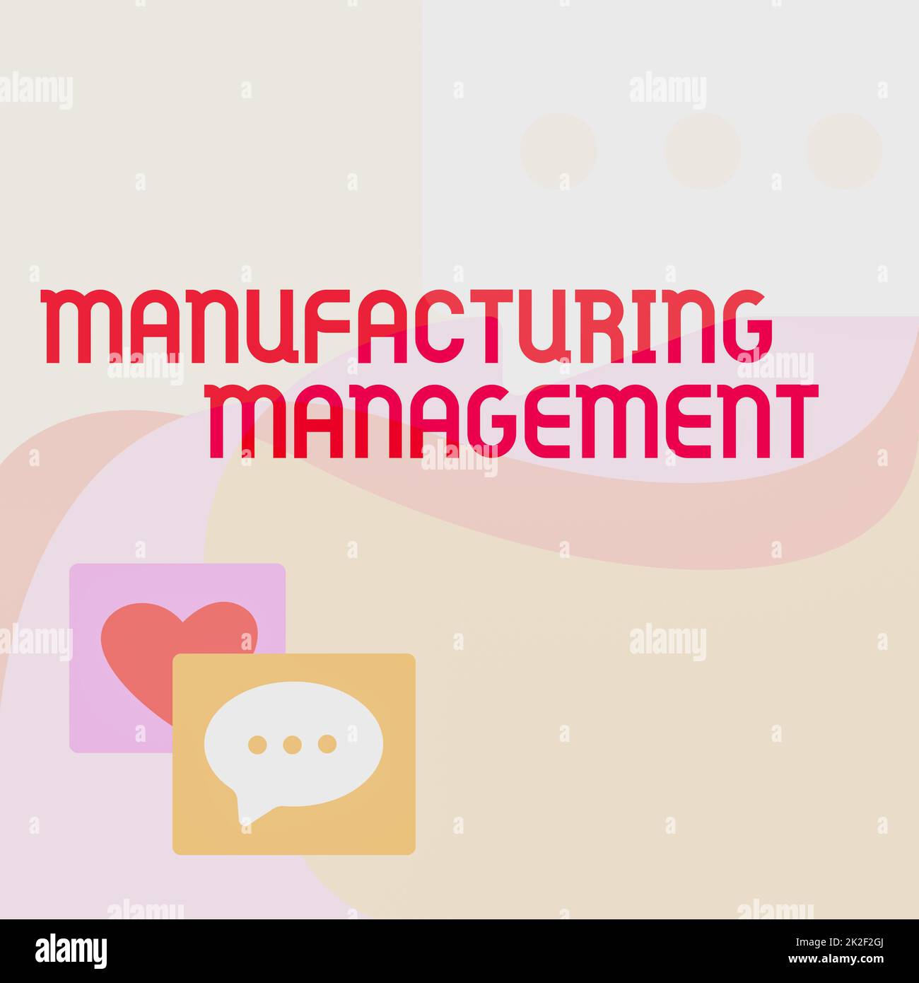Text sign showing Manufacturing Management. Conceptual photo methods used to define how products manufactured Message S Drawing With Speech Bubbles With Heart Symbols. Stock Photo