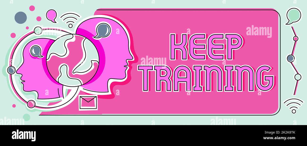 Text showing inspiration Keep Training. Word Written on Grounding ...