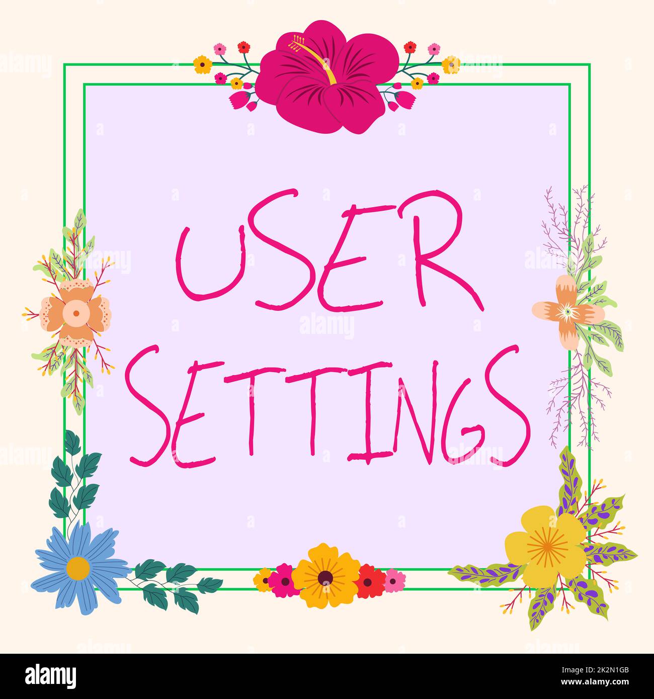 Handwriting text User Settings. Business idea Configuration of appearance Operating System Personalized Frame Decorated With Colorful Flowers And Foliage Arranged Harmoniously. Stock Photo