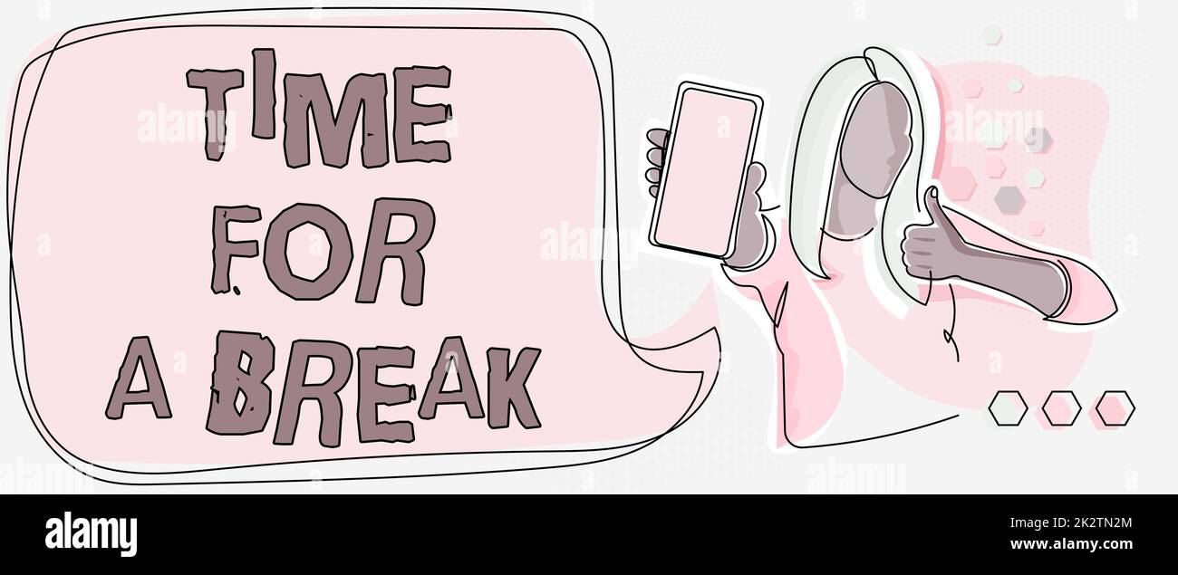 Conceptual display Time For A Break. Business concept Making a pause from work or any other activity relax Line Drawing For Lady Holding Phone Presenting New Ideas With Speech Bubble. Stock Photo