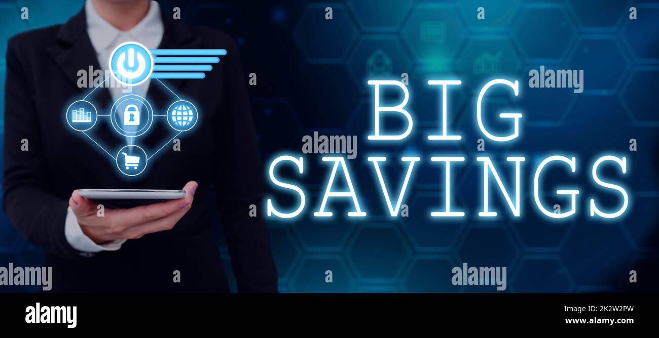 Sign displaying Big Savings. Business overview income not spent or ...