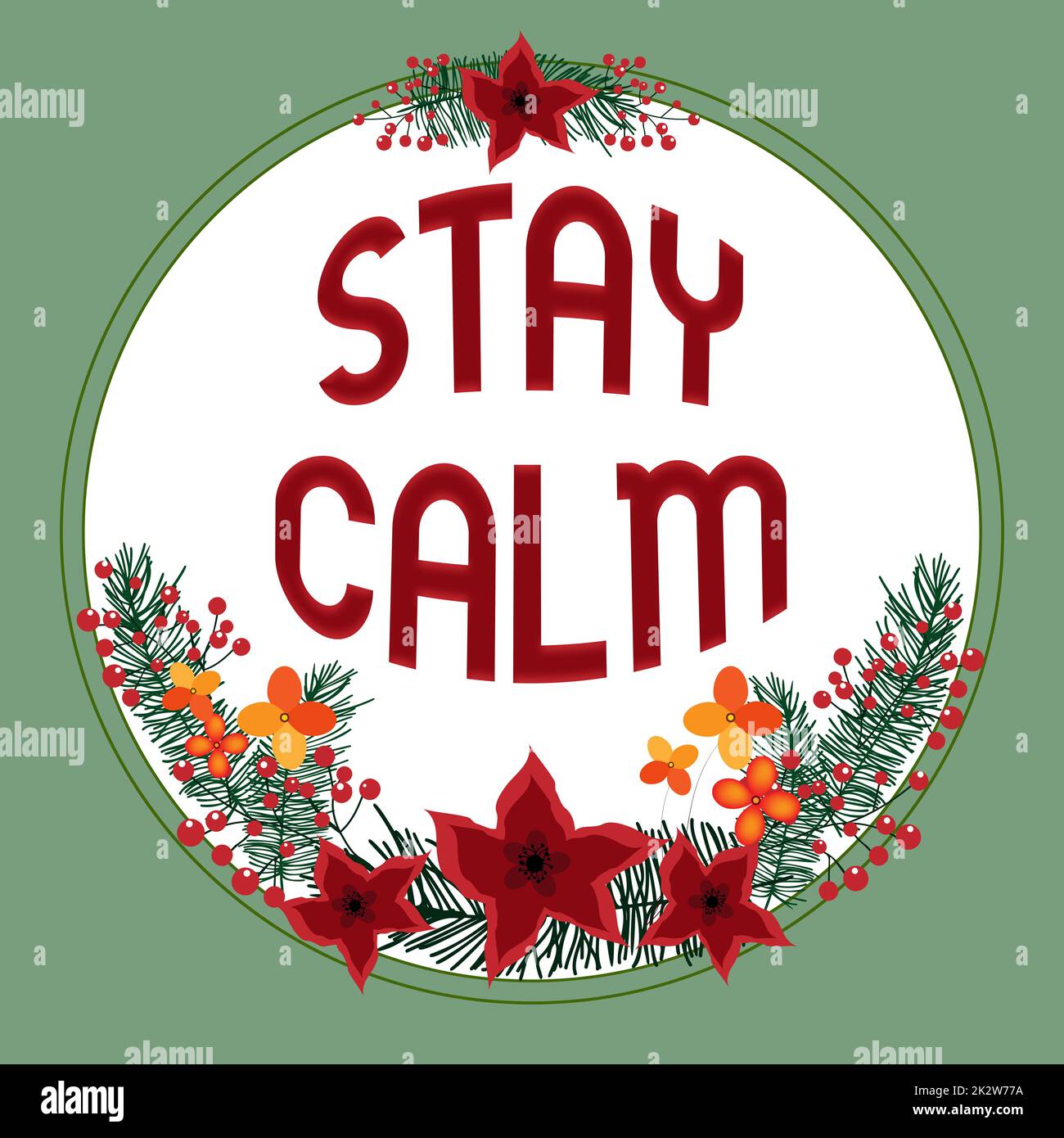 Sign displaying Stay Calm. Word for Maintain in a state of motion smoothly even under pressure Blank Frame Decorated With Abstract Modernized Forms Flowers And Foliage. Stock Photo
