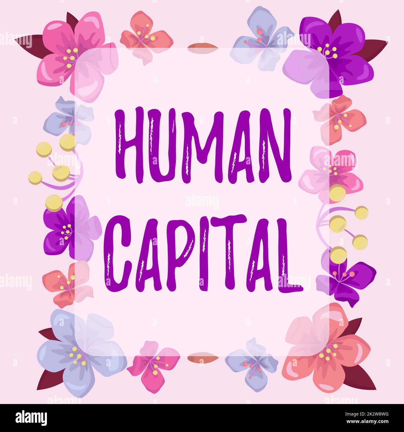 Hand writing sign Human Capital. Internet Concept Intangible Collective Resources Competence Capital Education Frame decorated with colorful flowers and foliage arranged harmoniously. Stock Photo