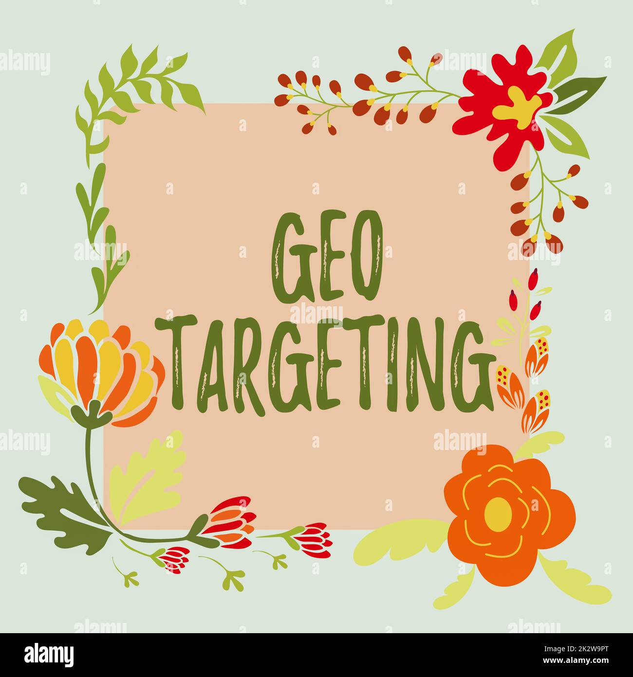 Conceptual caption Geo Targeting. Business concept Digital Ads Views IP Address Adwords Campaigns Location Frame Decorated With Colorful Flowers And Foliage Arranged Harmoniously. Stock Photo