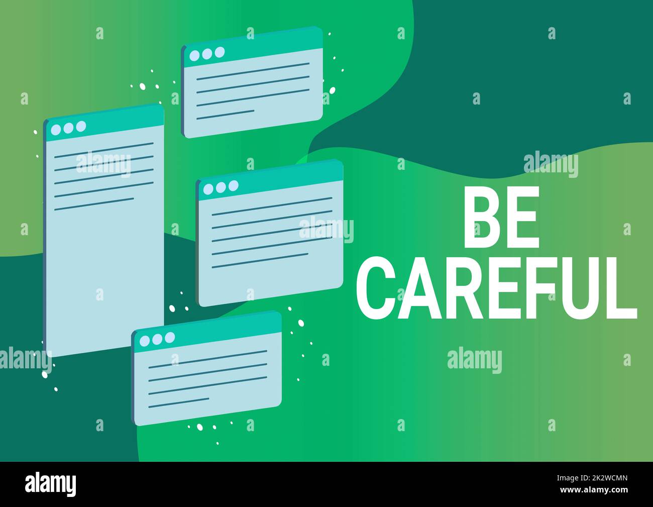 Text sign showing Be Careful. Internet Concept making sure of avoiding potential danger mishap or harm Chat tabs symbolizing successful online communication colleagues. Stock Photo