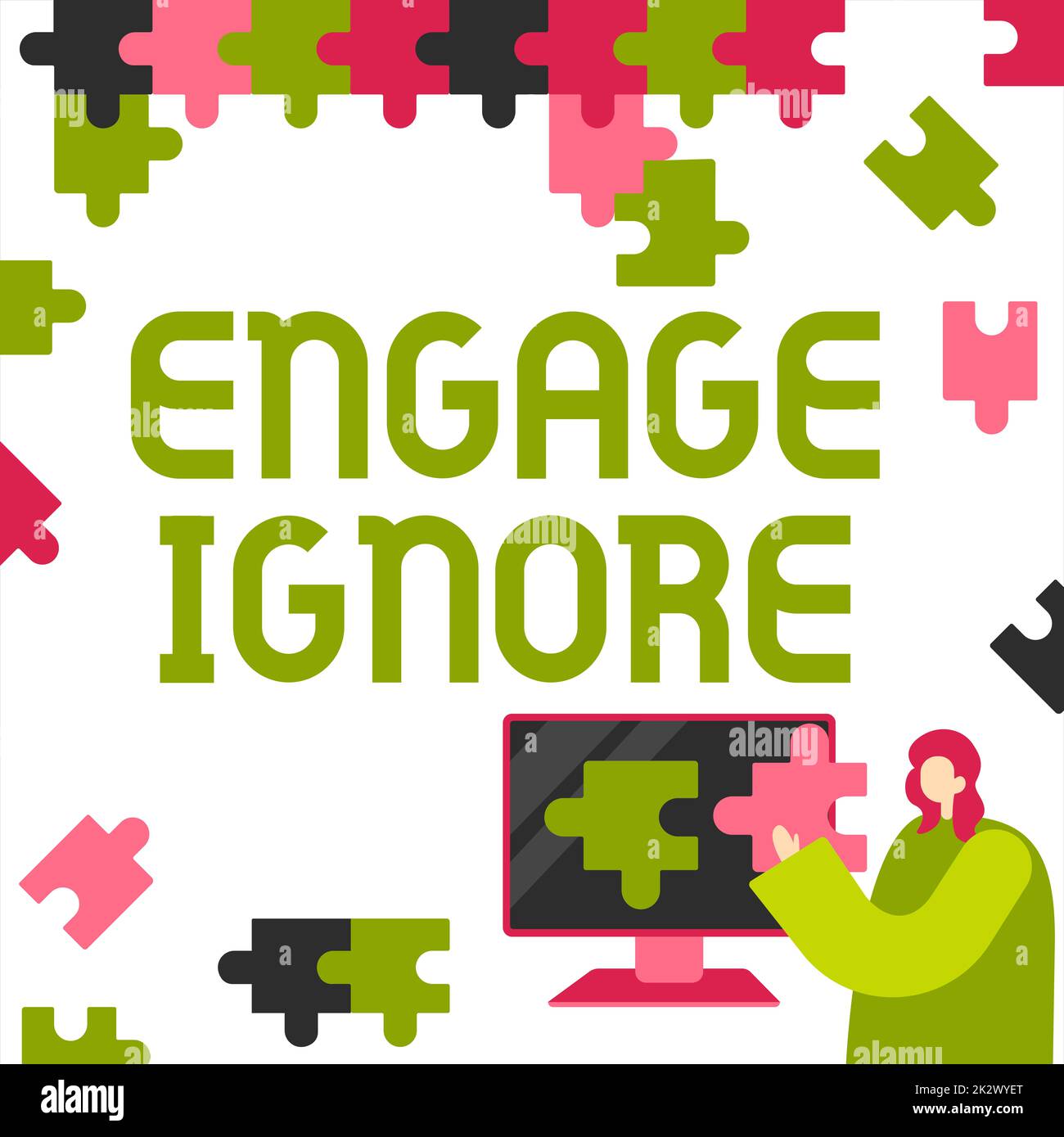 Handwriting text Engage Ignore. Business approach Silent Treatment