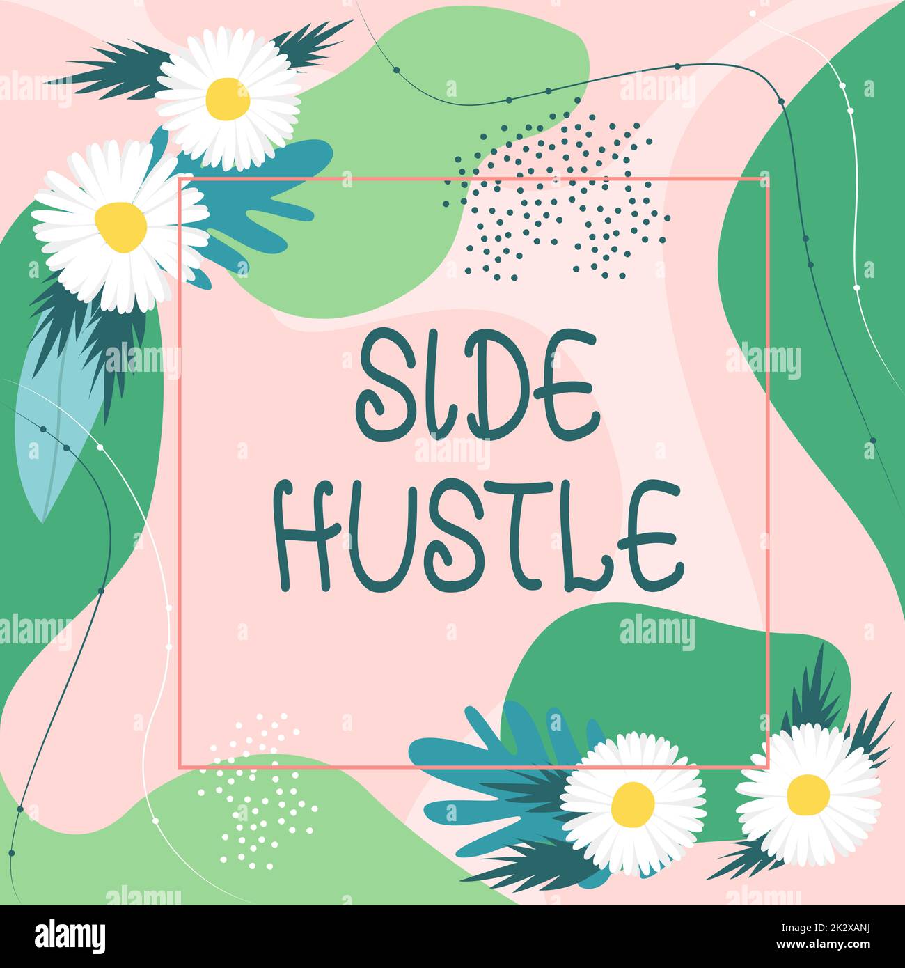 Text caption presenting Side Hustle. Business approach way make some extra cash that allows you flexibility to pursue Blank Frame Decorated With Abstract Modernized Forms Flowers And Foliage. Stock Photo