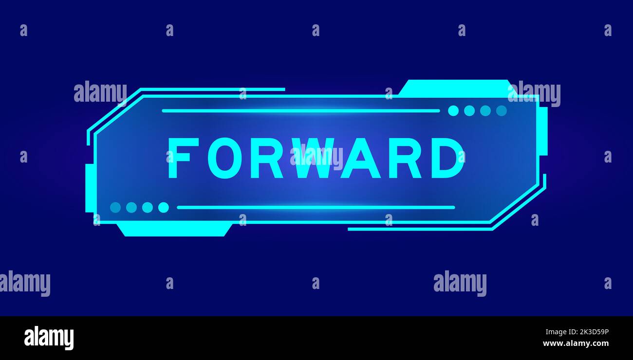 Futuristic hud banner that have word forward on user interface screen on blue background Stock Vector