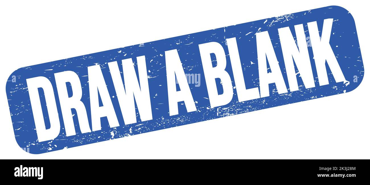 DRAW A BLANK text written on blue grungy stamp sign Stock Photo - Alamy