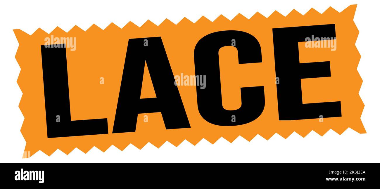 LACE text written on orange-black zig-zag stamp sign. Stock Photo