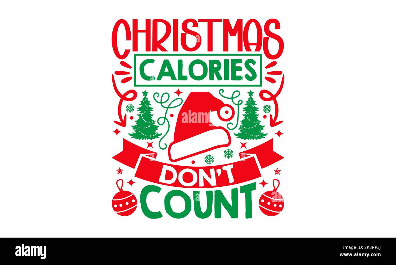 Christmas Calories Don’t Count - Christmas SVG Design, Hand drawn ...