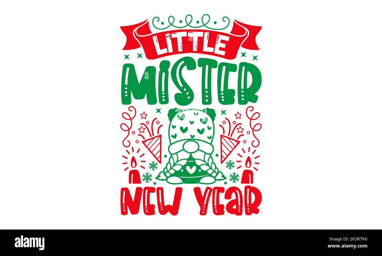 Little Mister New Year - Christmas SVG Design, Hand drawn lettering phrase isolated on white background, Calligraphy T-shirt design, EPS, SVG Files fo Stock Photo
