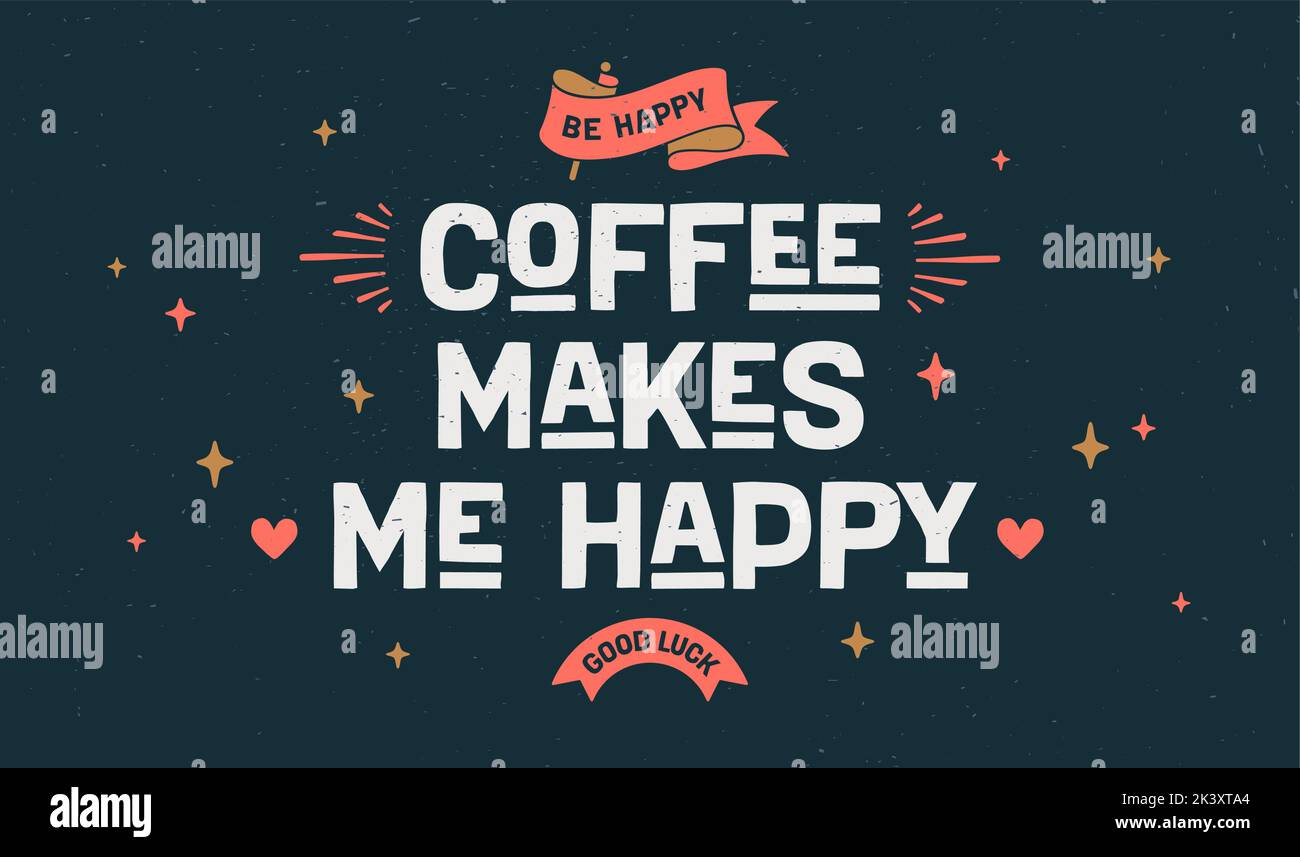 Coffee Poster With Hand Drawn Lettering Coffee Makes Me Happy Hand