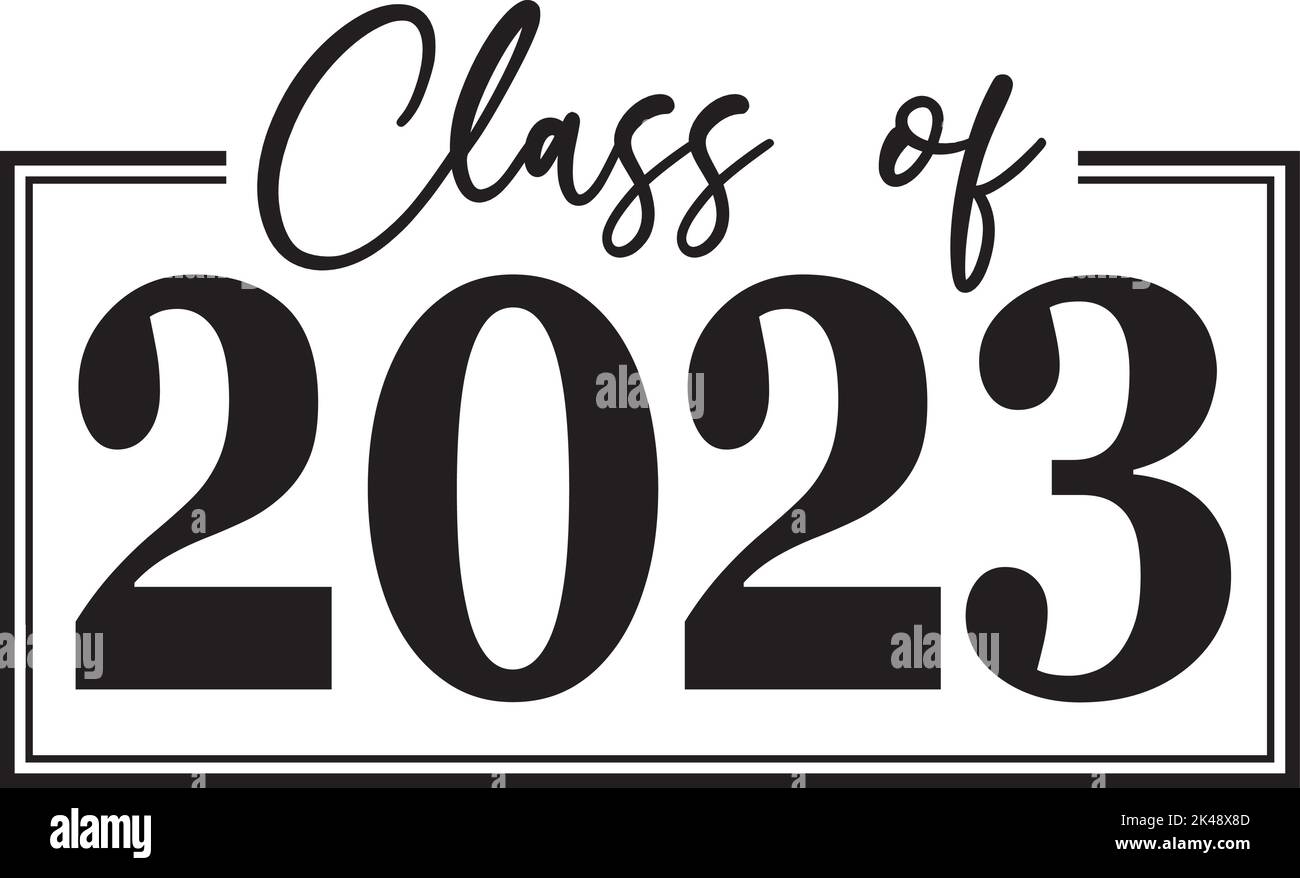 Class Of 2023 Vector Vectors Black And White Stock Photos Images Alamy Class Of 2023 Vector Vectors Black And White Stock Photos Images Alamy