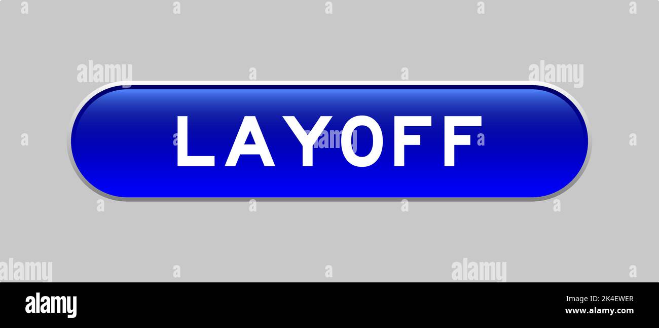 Blue color capsule shape button with word layoff on gray background Stock Vector Image & Art Alamy