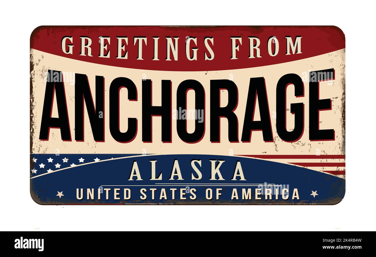 Greetings from Anchorage vintage rusty metal sign on a white background ...