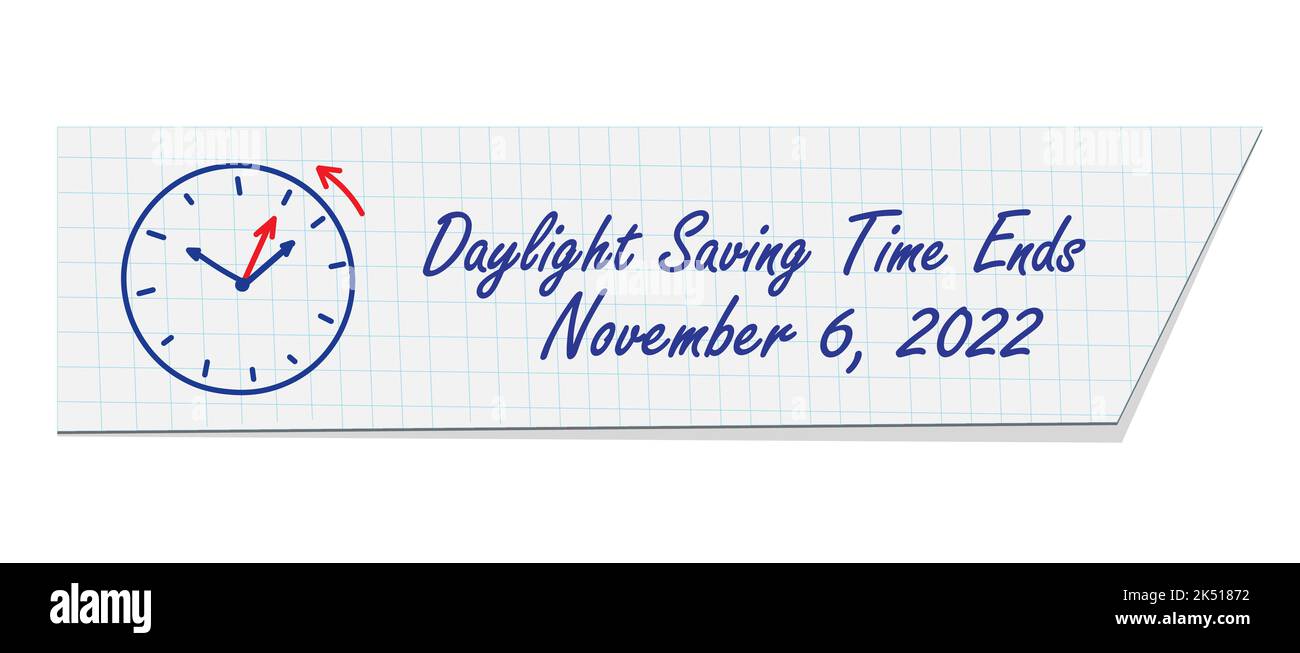 Daylight saving tame ends, November 6, 2022. Paper web reminder schedule with date and example in hand drawn style on notebook sheet in a cage. Change Stock Vector