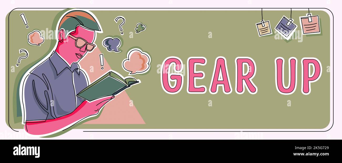 Text showing inspiration Gear Up. Business idea Asking someone to put ...