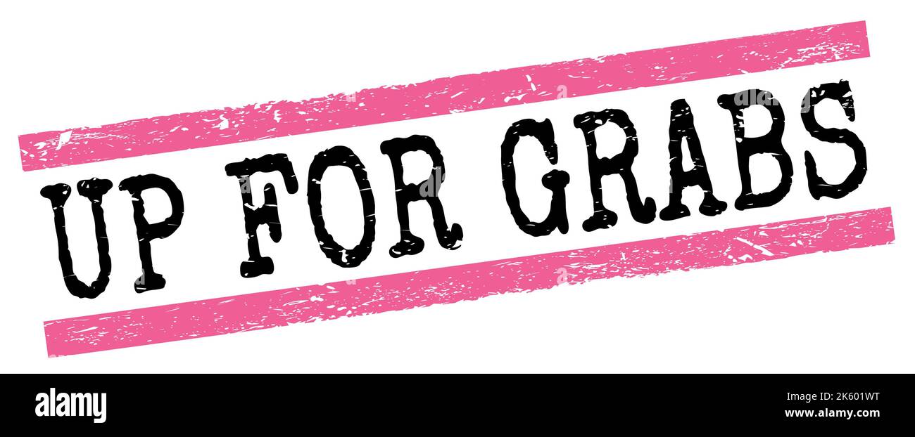 UP FOR GRABS text written on pink-black grungy lines stamp sign Stock ...