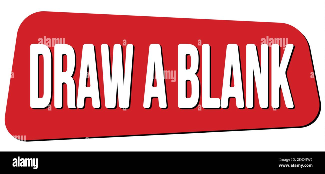 DRAW A BLANK text written on red trapeze stamp sign Stock Photo Alamy