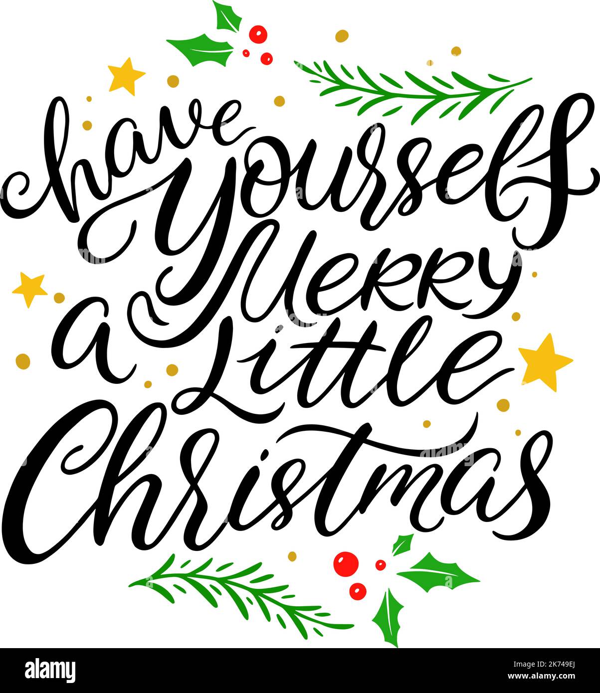 Christmas greetings calligraphy. Vector illustration. Have yourself a