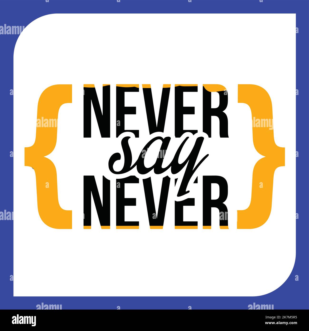 never say never vector typography motivational educational, life quote Stock Vector Image & Art