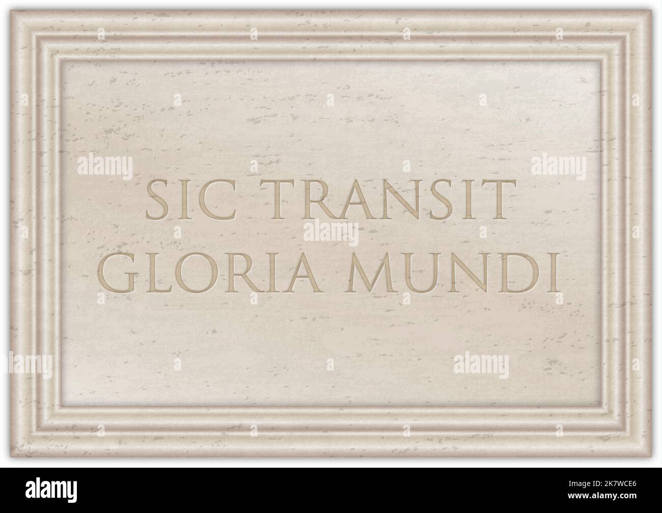 Sic transit gloria mundi, famous latin phrase on the ancient marble plate, illustration Stock