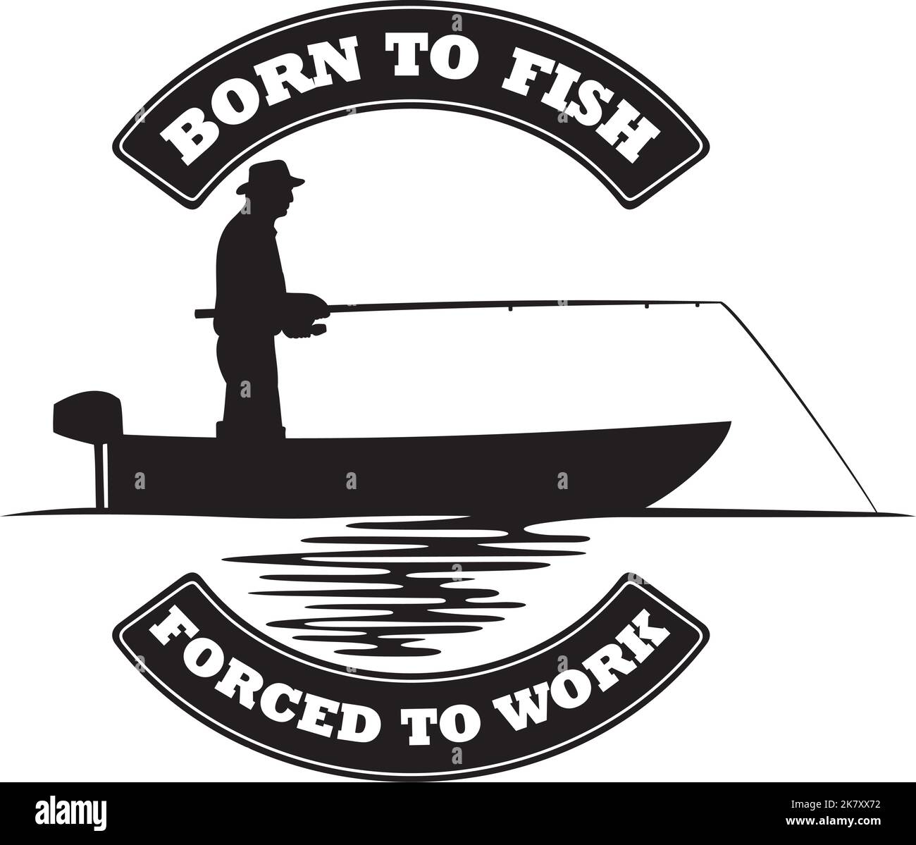 Born to Fish, Forced to Work Vector Illustration Stock Vector