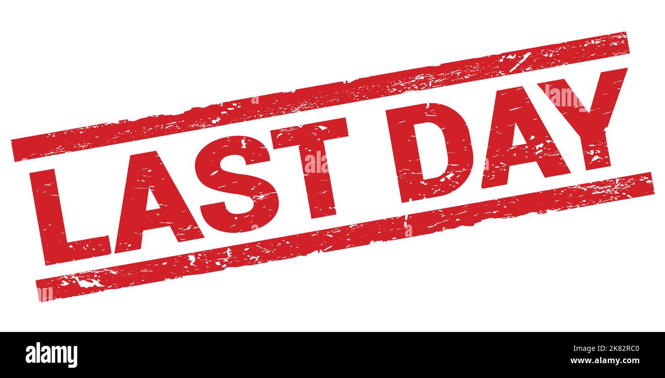 LAST DAY text written on red rectangle stamp sign Stock Photo - Alamy