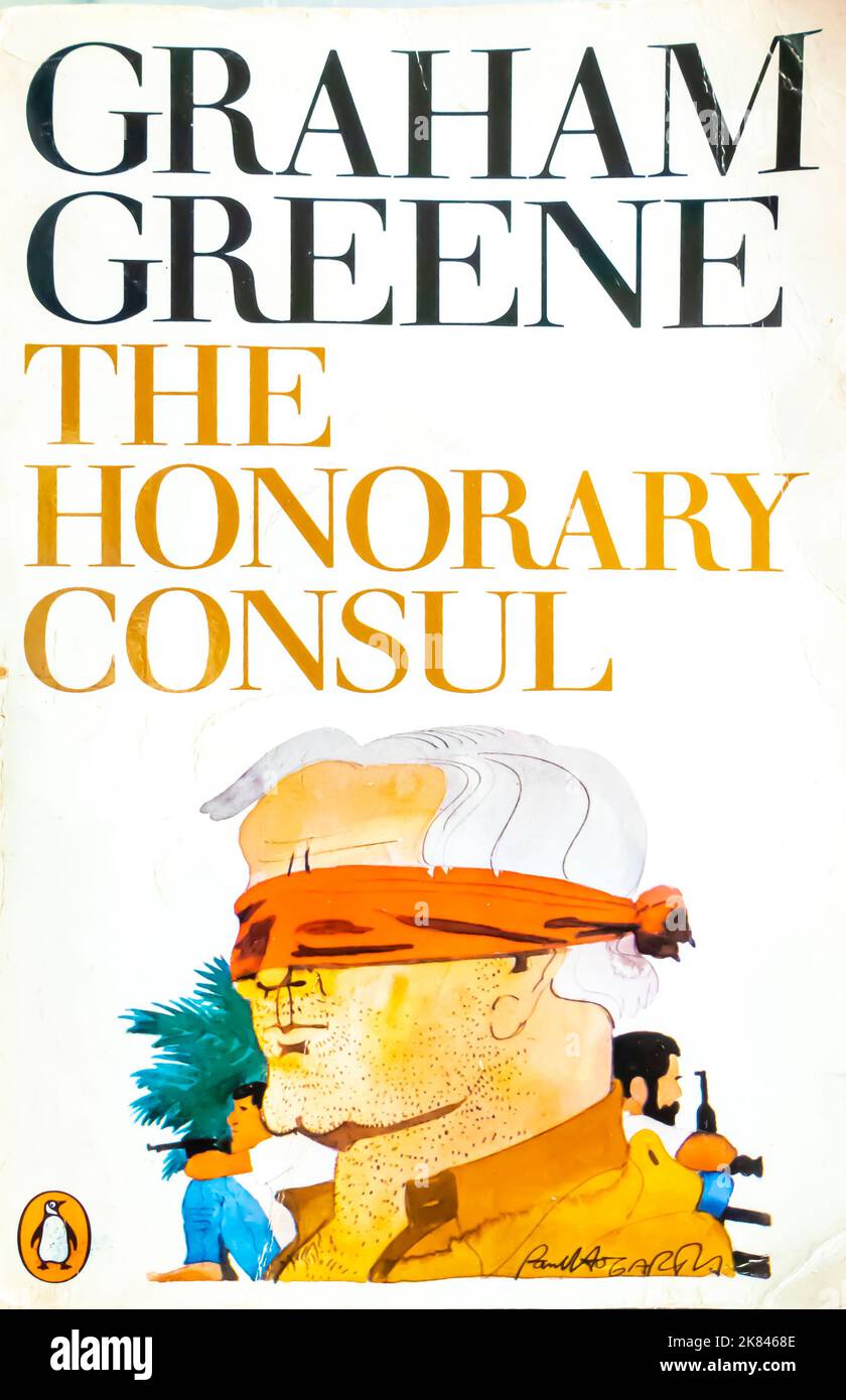 The Honorary Consul Novel by Graham Greene 1973 Stock Photo Alamy