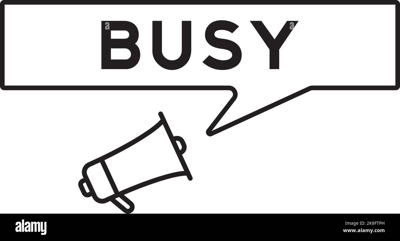 Megaphone icon with speech bubble in word busy on white background