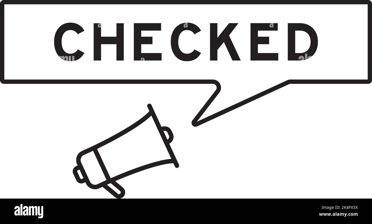 Megaphone icon with speech bubble in word checked on white background ...