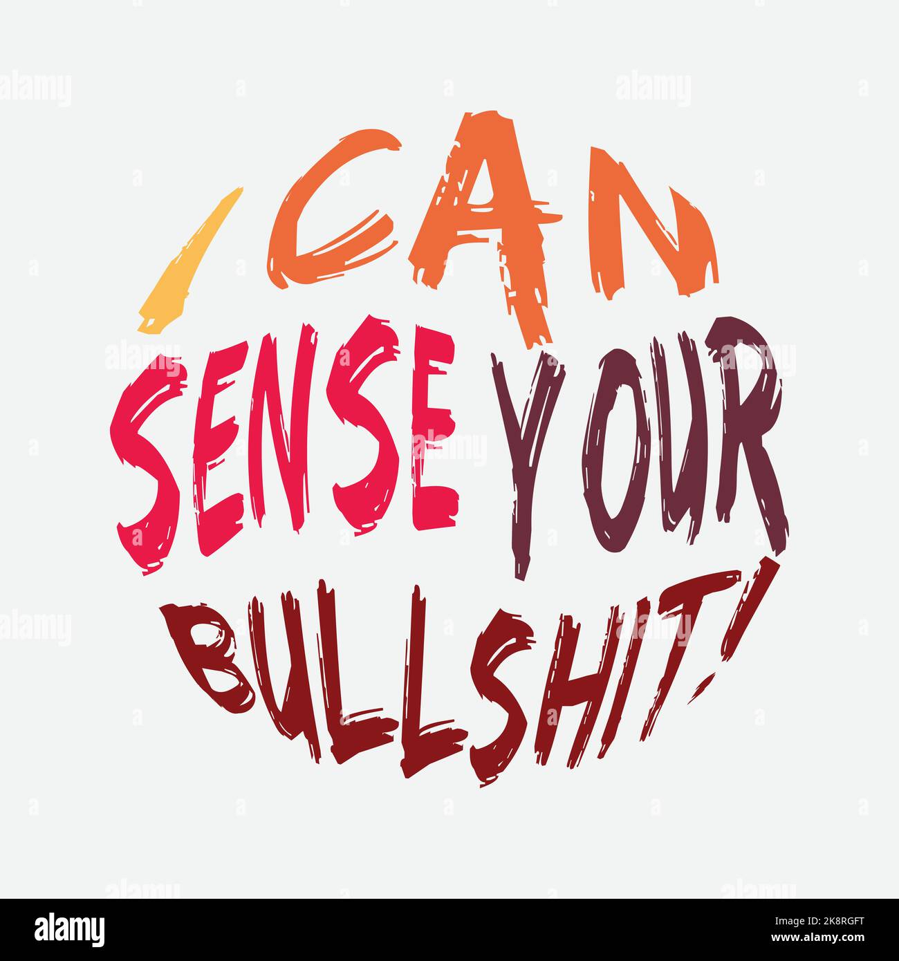 I CAN SENSE YOUR BULLSHIT!, lettering typography design artwork ...